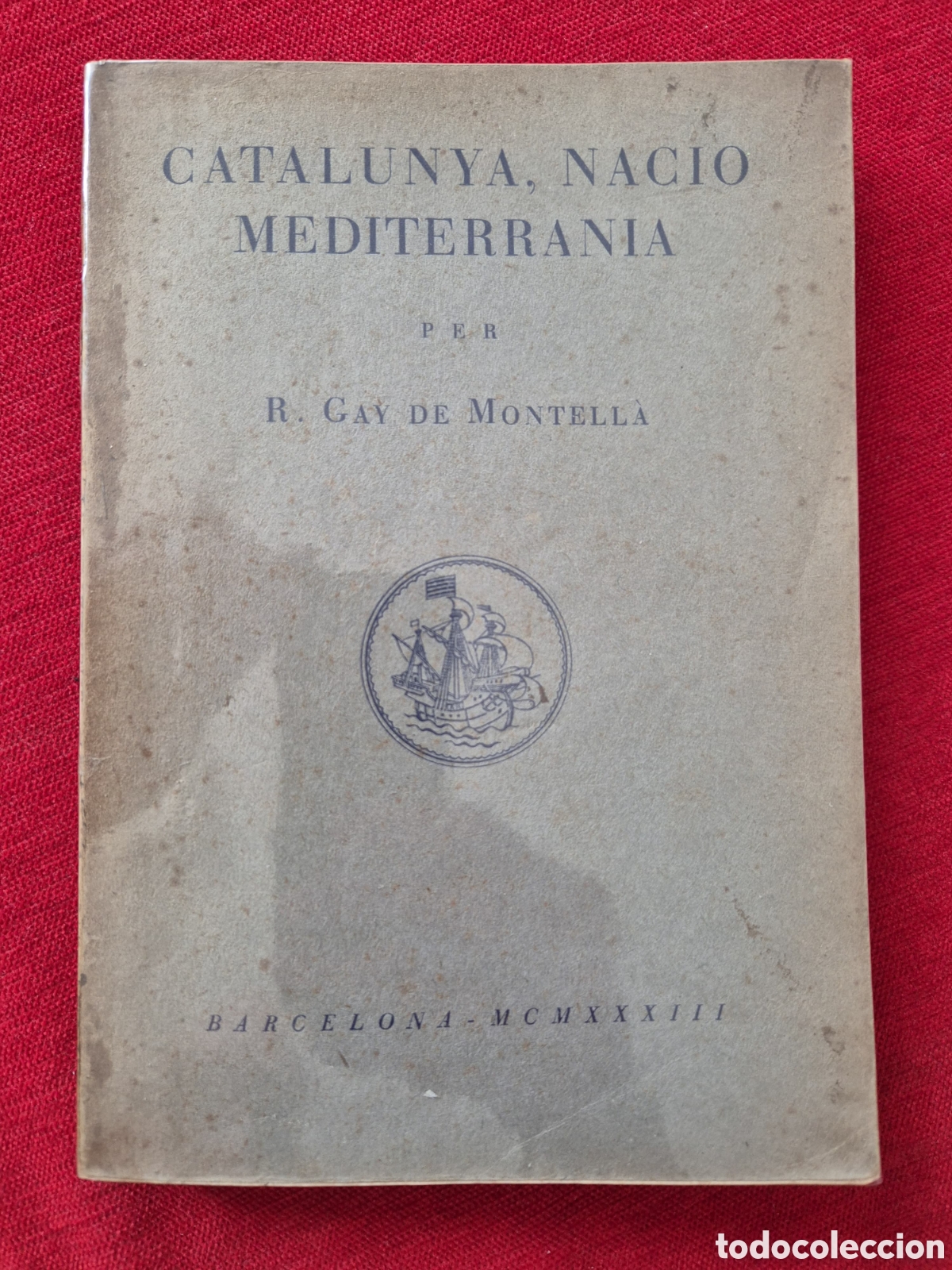 Libros de segunda mano: CATALUNYA. NACI&Oacute; MEDITERRANEA. GAY DE MONTELLA. FIRMADO Y DEDICADO POR EL AUTOR.