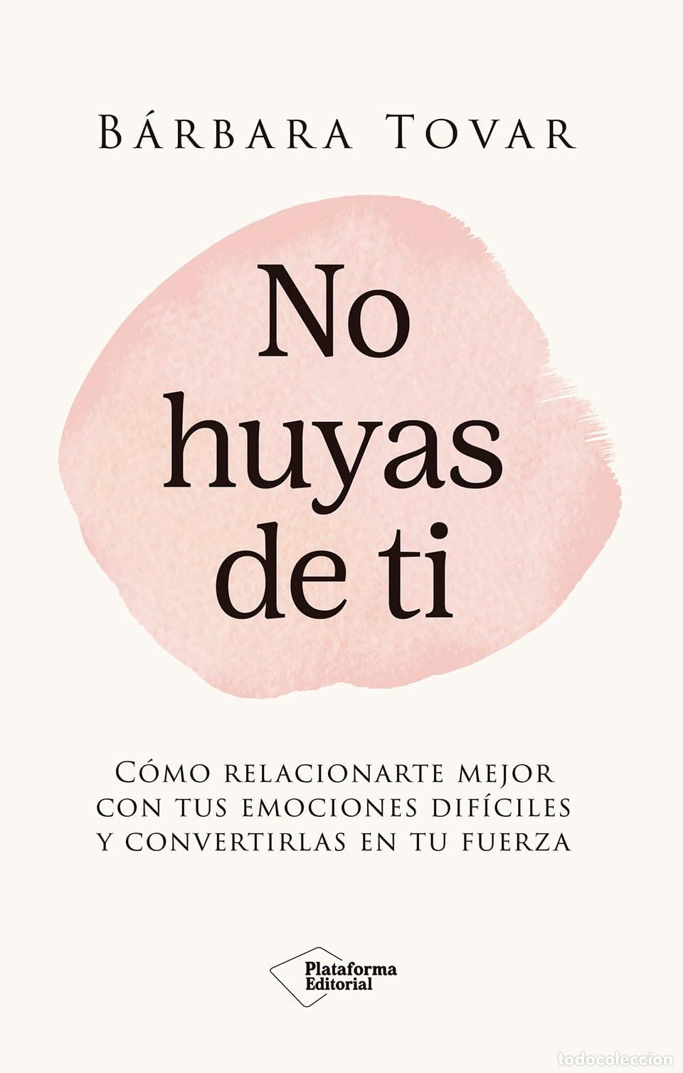 Libros de segunda mano: No huyas de ti: C&oacute;mo relacionarte mejor con tus emociones dif&iacute;ciles y convertirlas en tu fuerza
