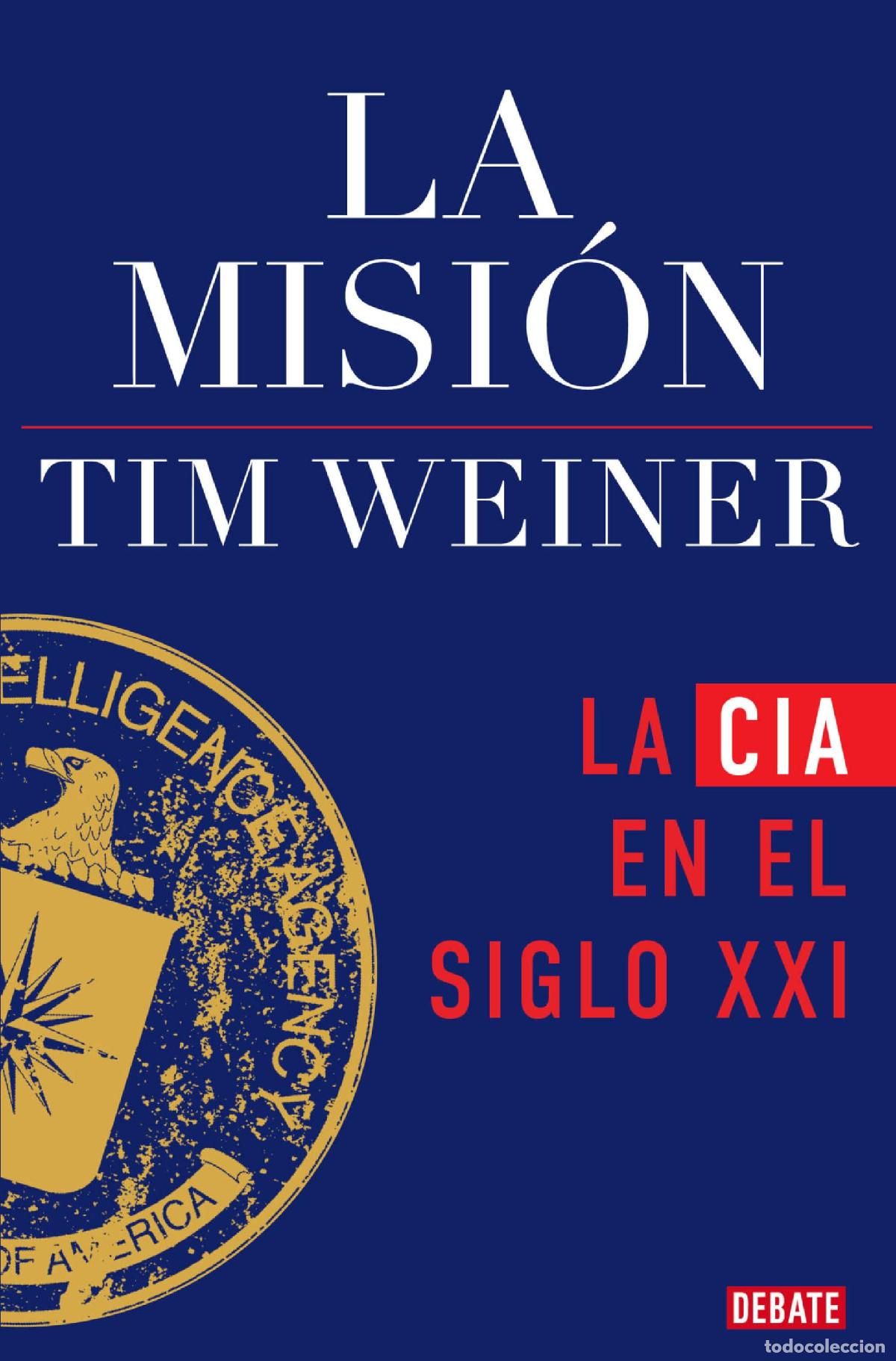 Libros de segunda mano: La misi&oacute;n (La historia de la CIA 2): La CIA en el siglo XXI