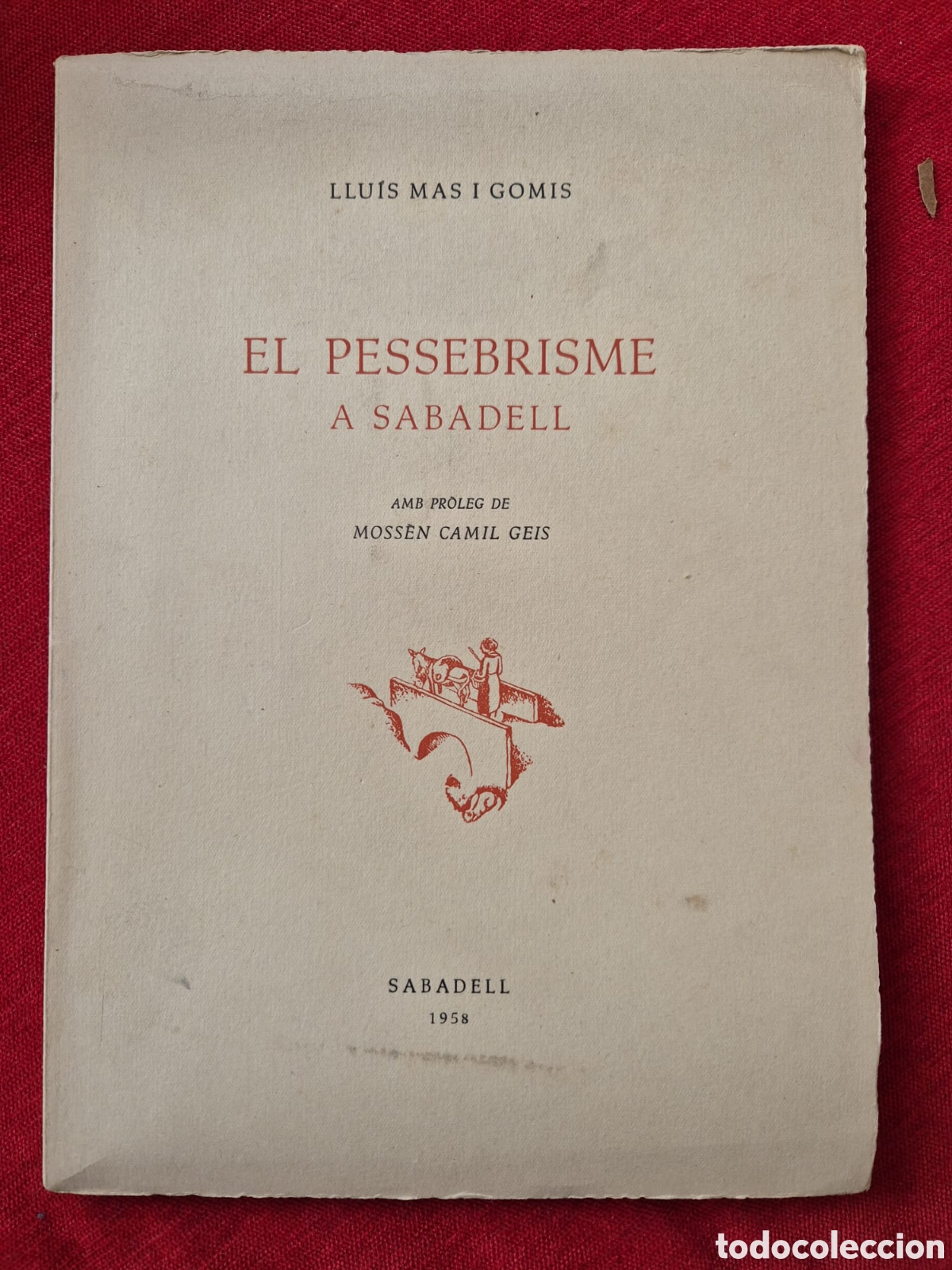 Libros de segunda mano: EL PESSEBRISME A SABADELL. CAMIL GEIS. FIRMADO POR EL AUTOR. PESEBRE. BEL&Eacute;N.