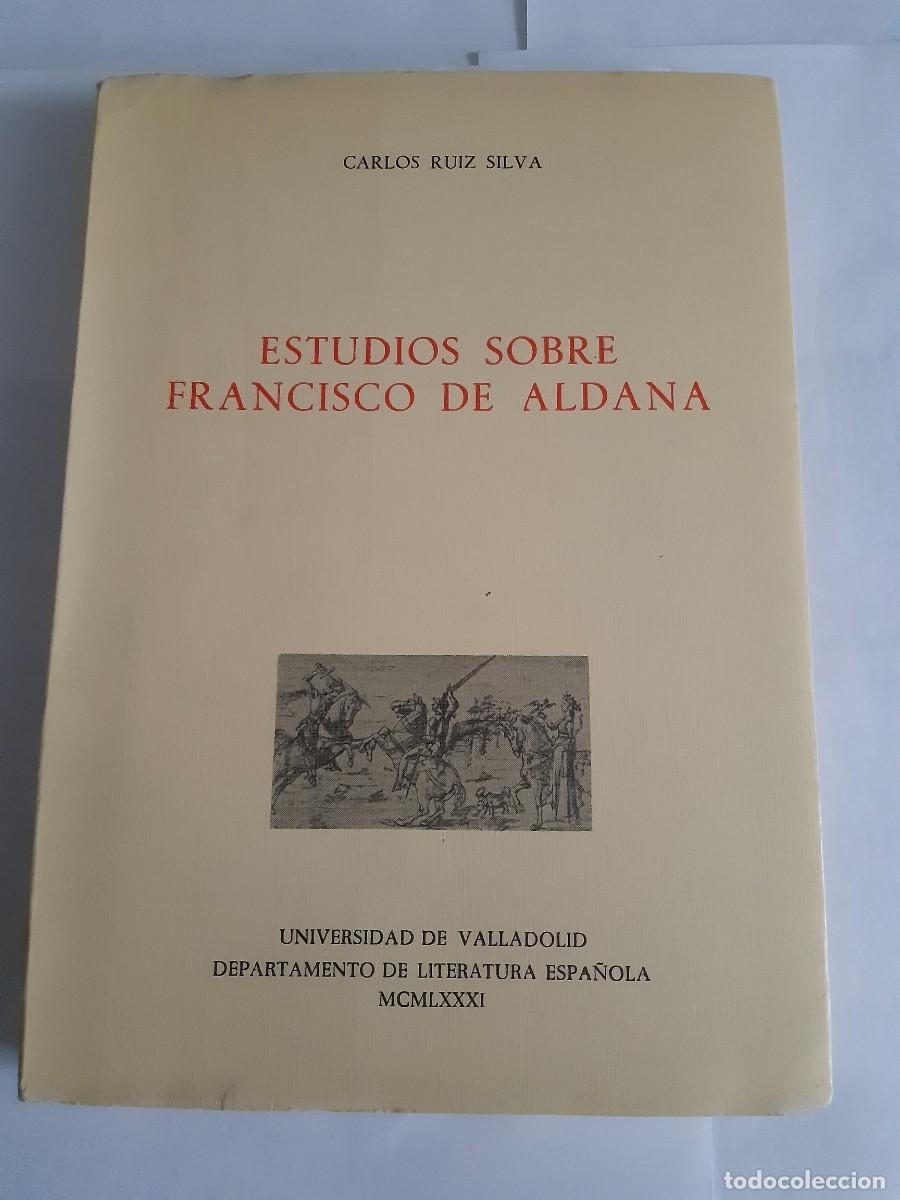 Libros de segunda mano: ESTUDIOS SOBRE FRANCISCO DE ALDANA - Carlos Ruiz Silva UNIVERSIDAD DE VALLADOLID