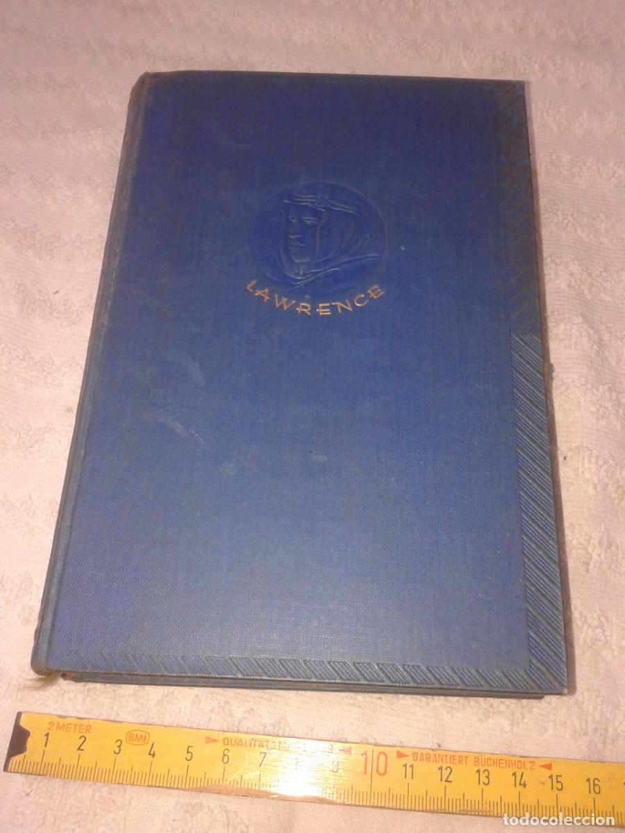 Libros de segunda mano: EL CORONEL LAWRENCE EL REY SIN CORONA DE ARABIA. LOWELL THOMAS. ED. JOAQUIN GIL. 1&ordf; EDC 1936, B31