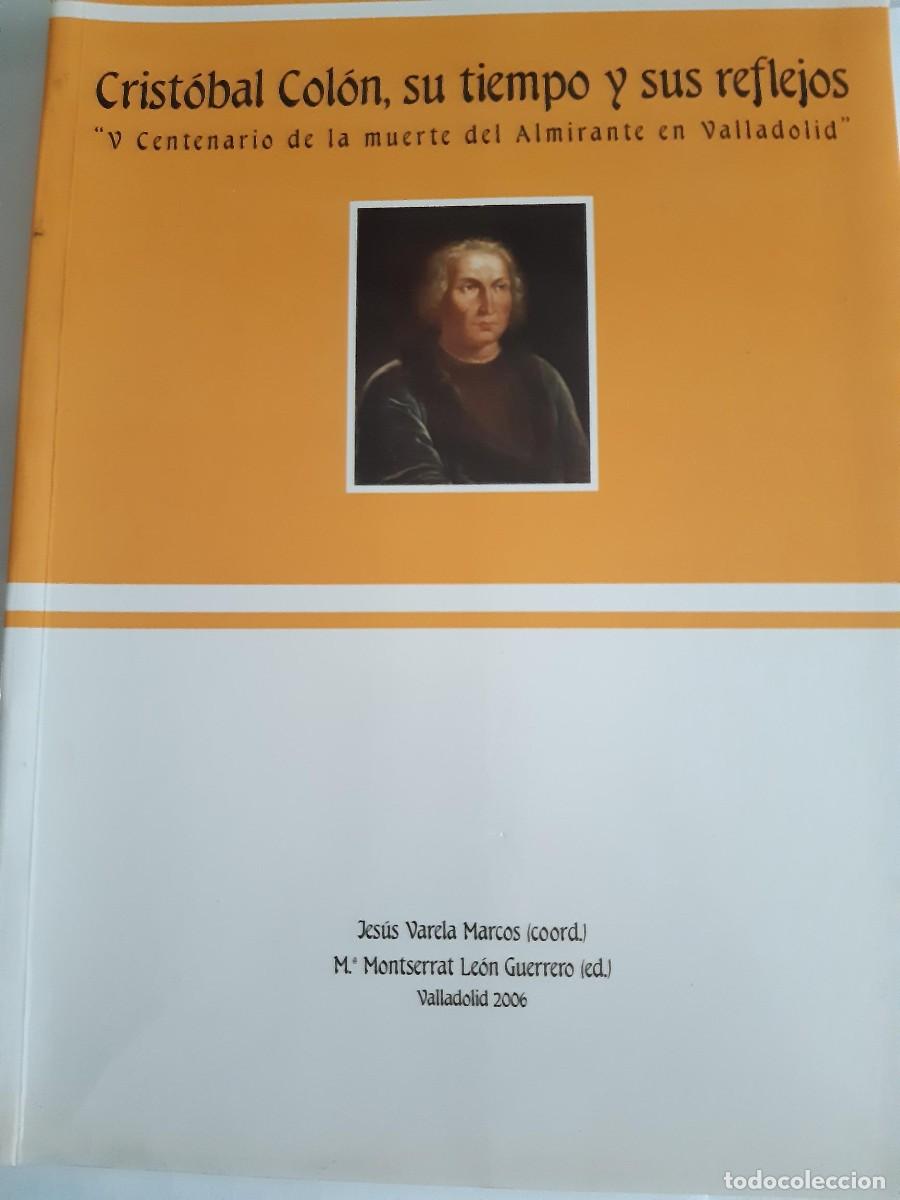 Libros de segunda mano: CRISTOBAL COLON SU TIEMPO Y SUS REFLEJOS JESUS VARELA MARCOS MONTSERRAT LEON GUERRERO ED