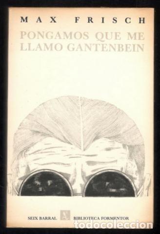 Libros de segunda mano: Max Frisch: Pongamos que me llamo Gantenbein