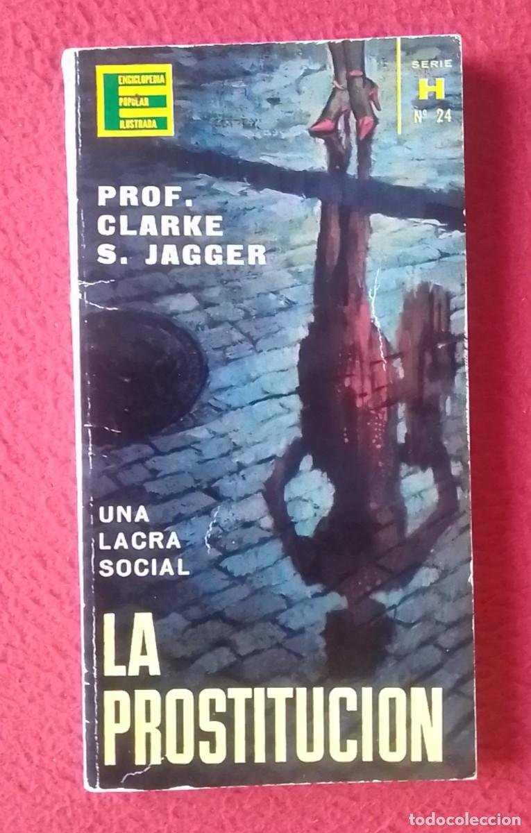 Libros de segunda mano: ANTIGUO LIBRO PROF. CLARKE S. JAGGER SERIE H N&ordm; 24 UNA LACRA SOCIAL LA PROSTITUCI&Oacute;N..PLAZA & JAN&Eacute;S..