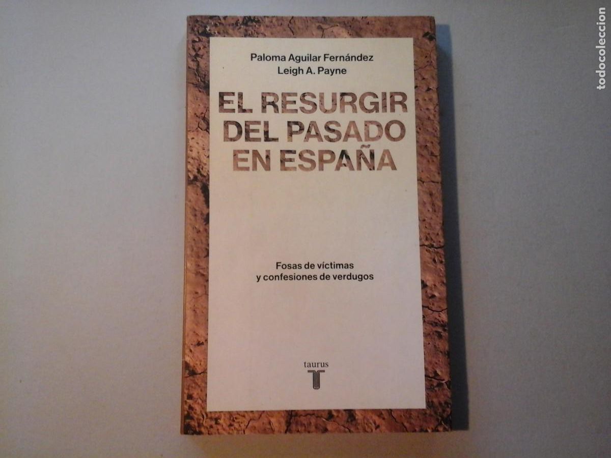 Gebrauchte B&uuml;cher: PALOMA AGUILAR LEIGH A. PAYNE. EL RESURGIR DEL PASADO EN ESPA&Ntilde;A. 1&ordf; EDICI&Oacute;N. MEMORIA DEMOCR&Aacute;TICA.