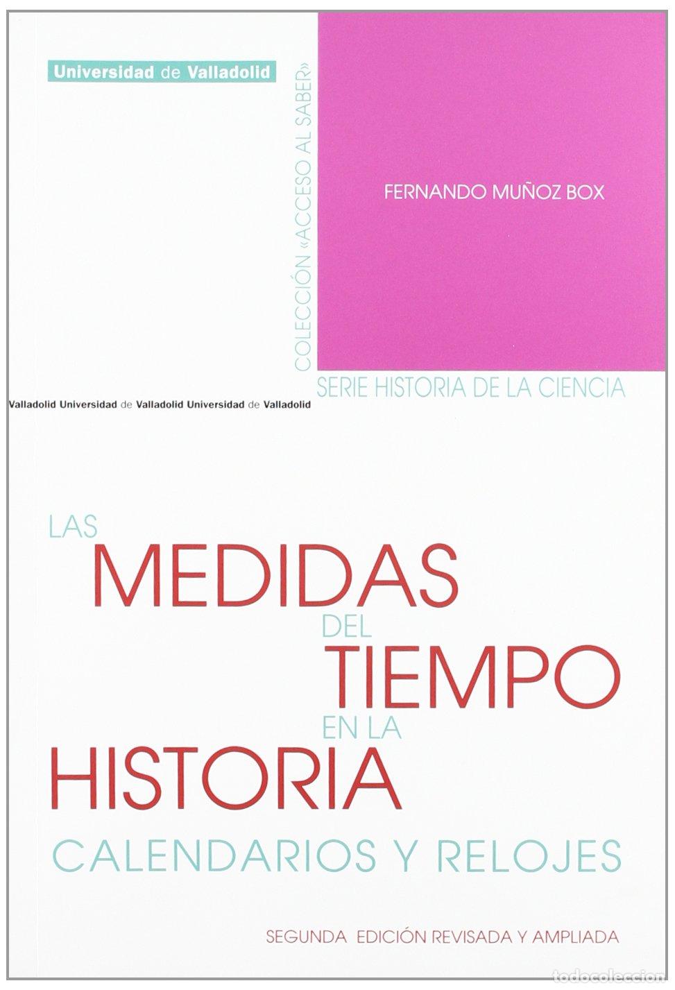 Libros de segunda mano: MEDIDAS DEL TIEMPO EN LA HISTORIA, LAS. CALENDARIOS Y RELOJES. Segunda edici&oacute;n revisada y ampliada (