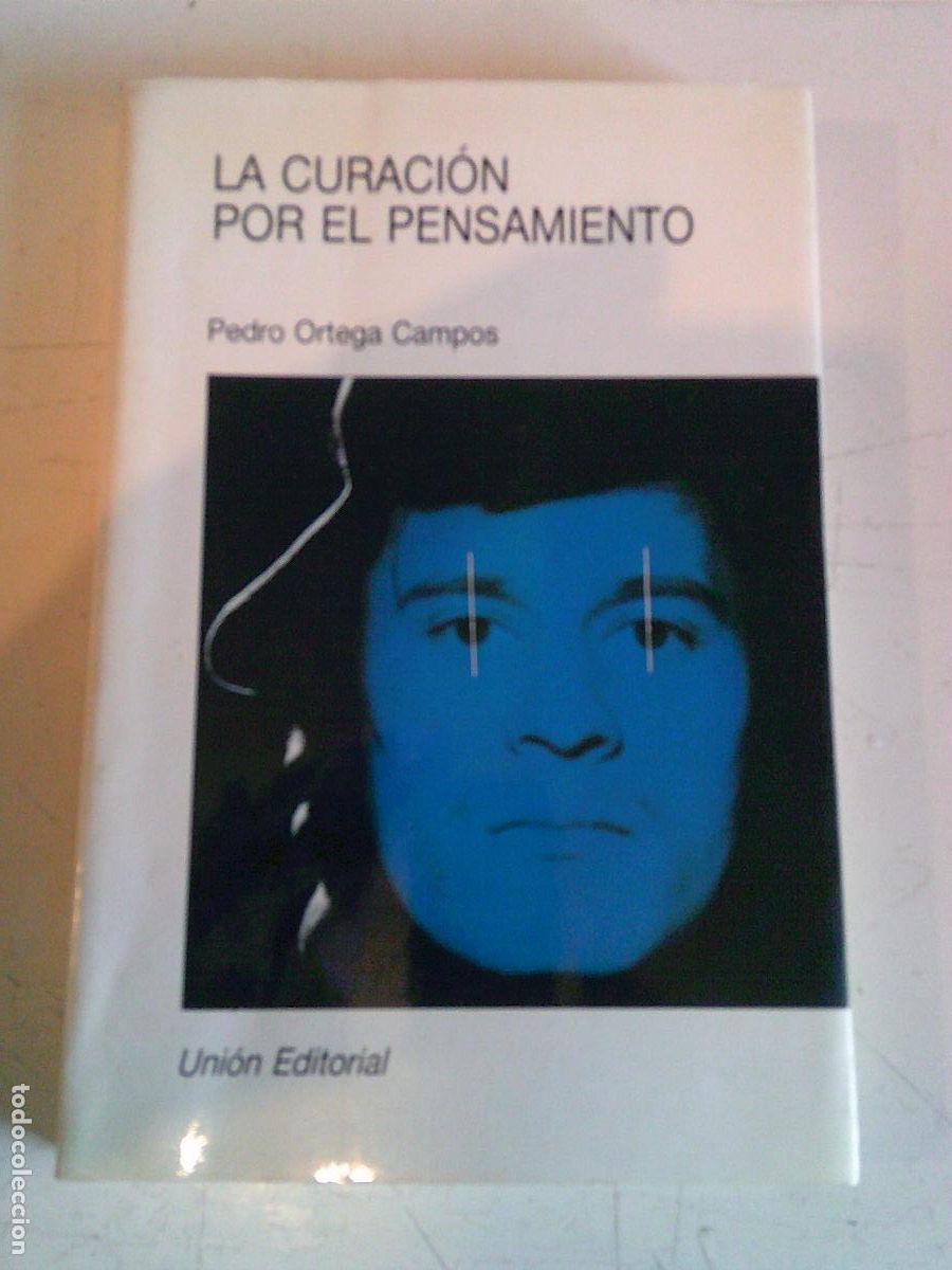 Libros de segunda mano: La curaci&oacute;n por el pensamiento pedro Ortega Campos Uni&oacute;n Editorial