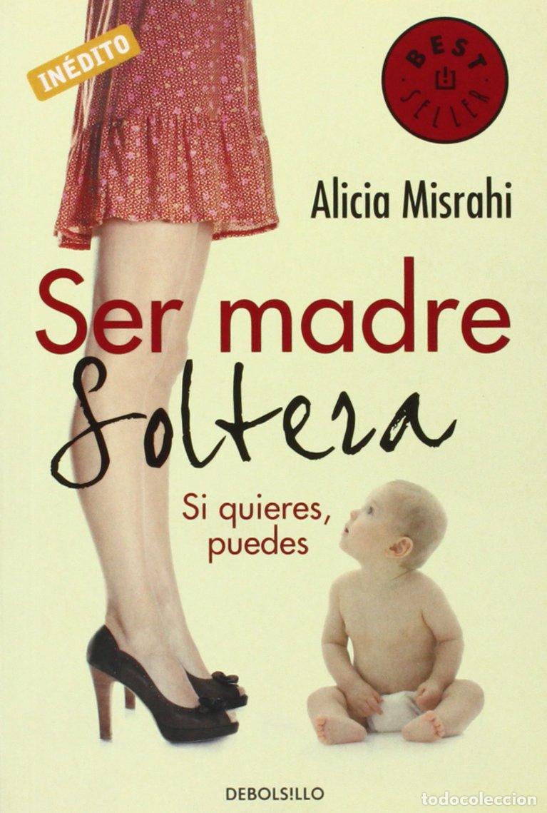 Libros de segunda mano: Ser madre soltera: Si quieres, puedes (BEST SELLER)