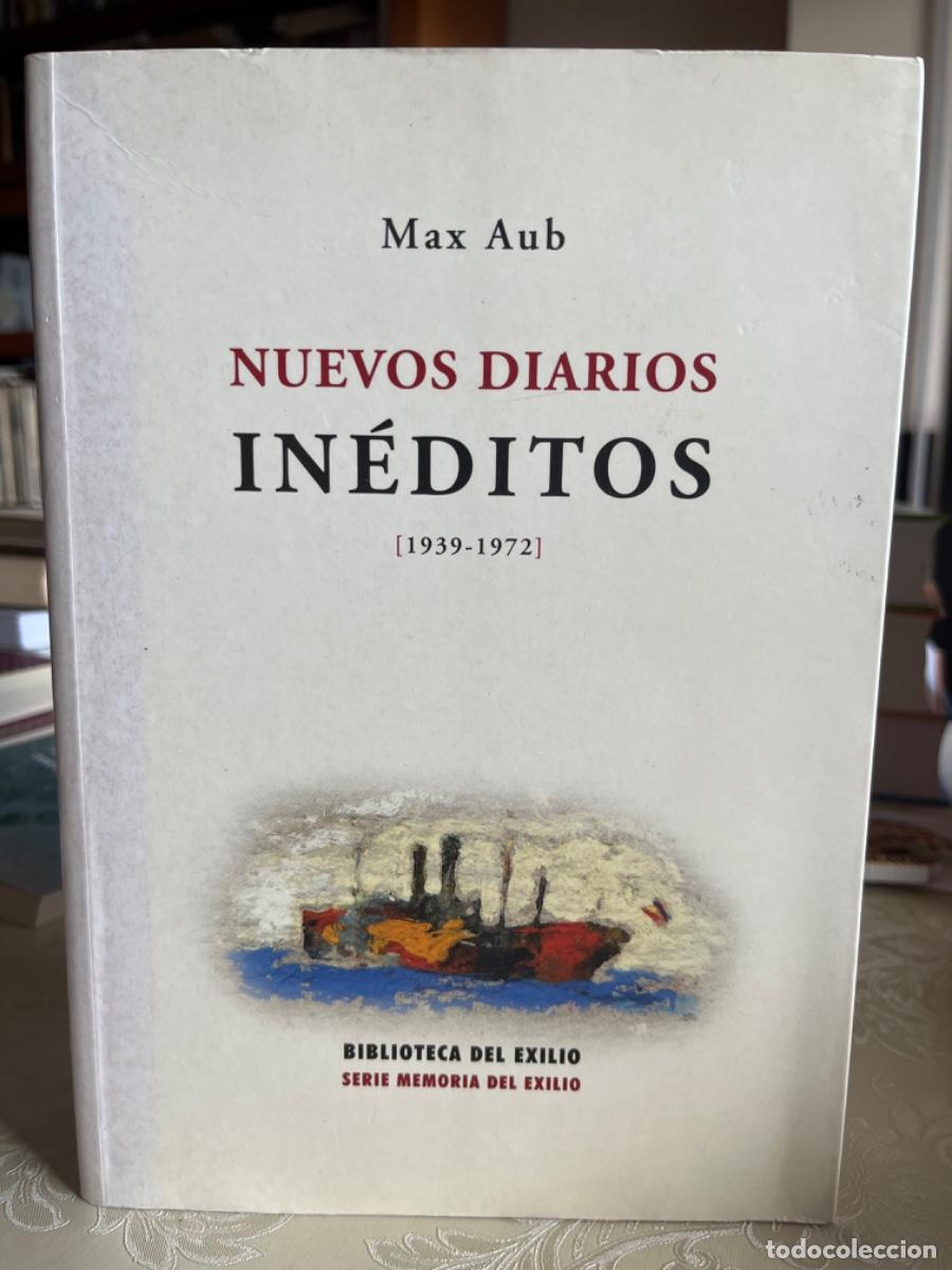 Libros de segunda mano: Aub, Max.- Nuevos diarios in&eacute;ditos (1939-1972)