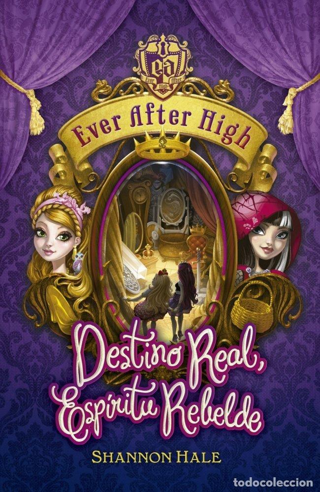Libros de segunda mano: Destino Real, Esp&iacute;ritu Rebelde (Serie Ever After High 2)