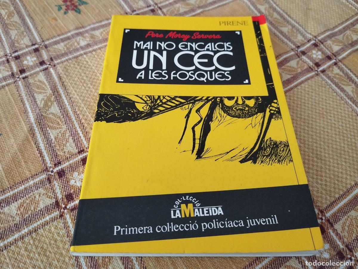 Livres d'occasion: MAI NO ENCALCIS UN CEC A LES FOSQUES / PERE MOREY SERVERA / POLICIACA JUVENIL / 1&ordf; ED. 1990