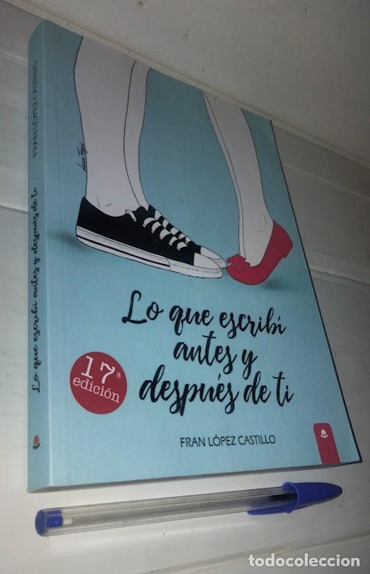 Libros de segunda mano: Lo que escrib&iacute; antes y despu&eacute;s de ti - Fran L&oacute;pez Castillo - C&iacute;rculo Rojo Editorial 17&ordf; edici&oacute;n 2022