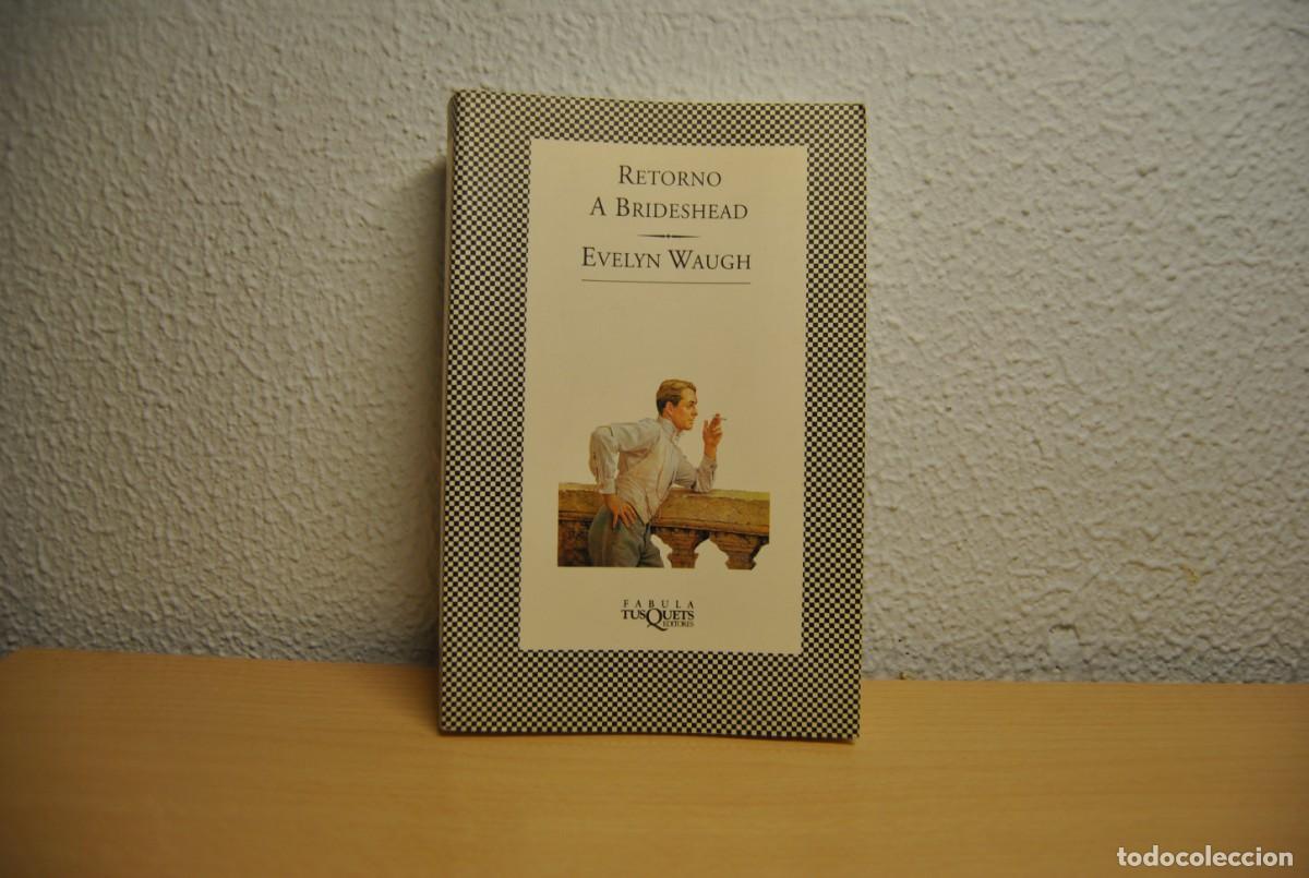 Libros de segunda mano: Retorno a Brideshead. Evelyn Waugh. Editorial Tusquets. 1993.