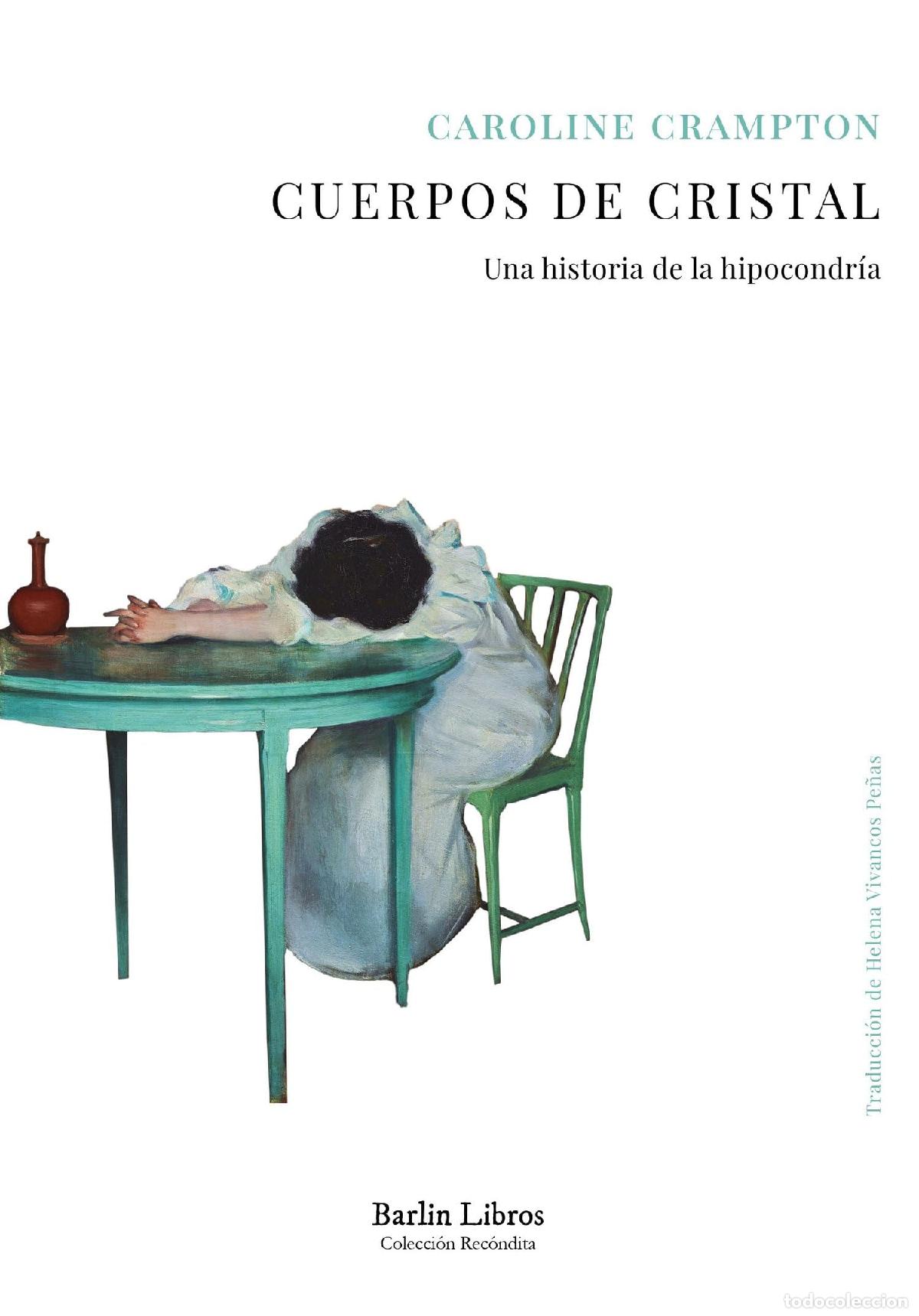 Libros de segunda mano: Cuerpos de cristal: Una historia de la hipocondr&iacute;a (Barlin Rec&oacute;ndita)