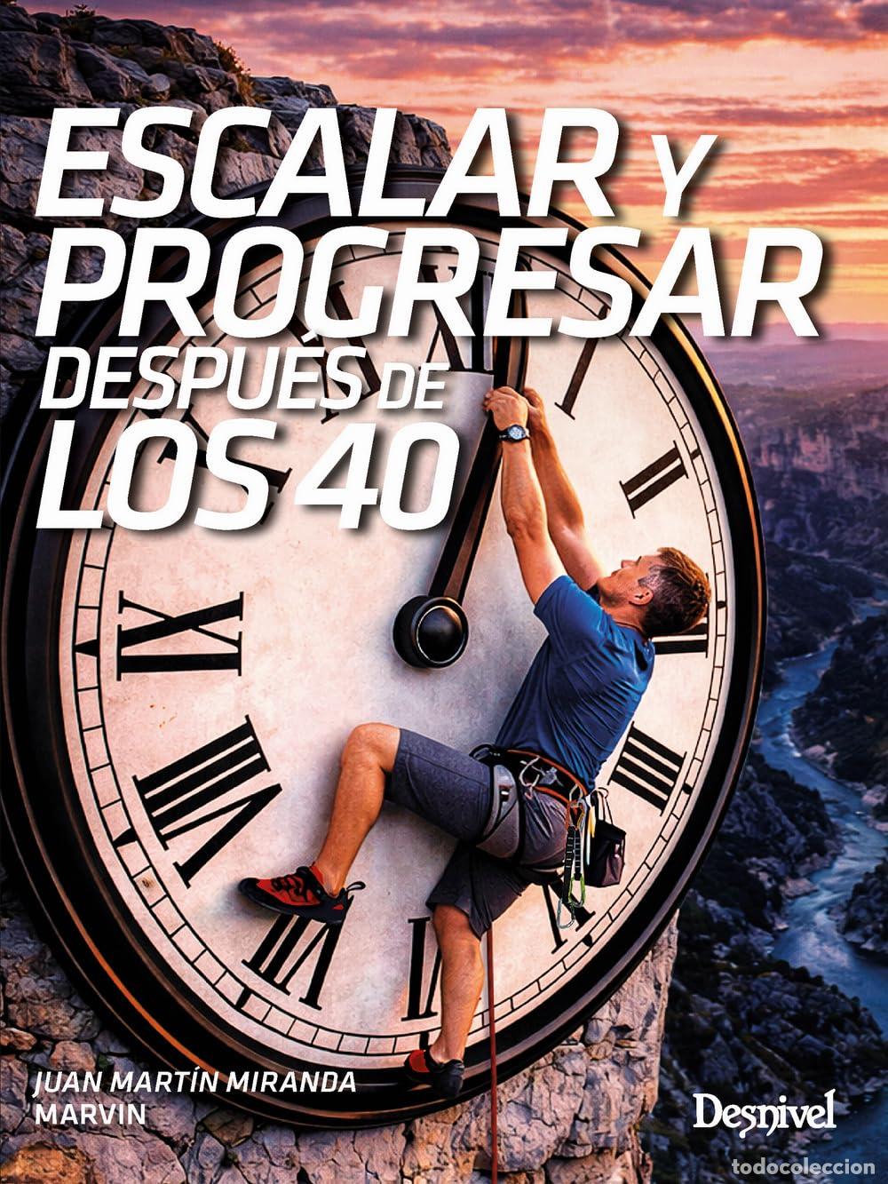 Libros de segunda mano: Escalar y progresar despu&eacute;s de los 40 (Manuales de escalada Desnivel)