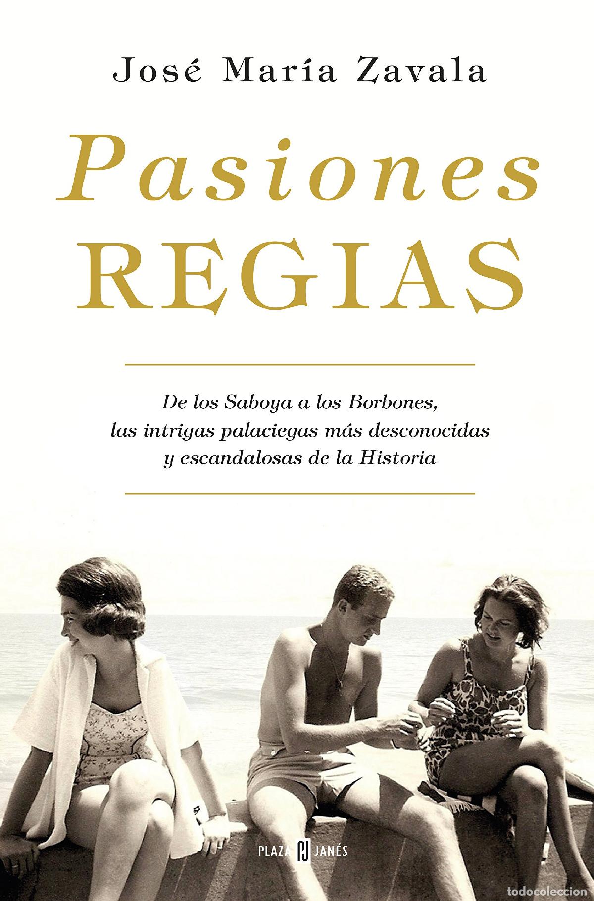 Libros de segunda mano: Pasiones regias: De los Saboya a los Borbones, las intrigas palaciegas m&aacute;s desconocidas y escandalos