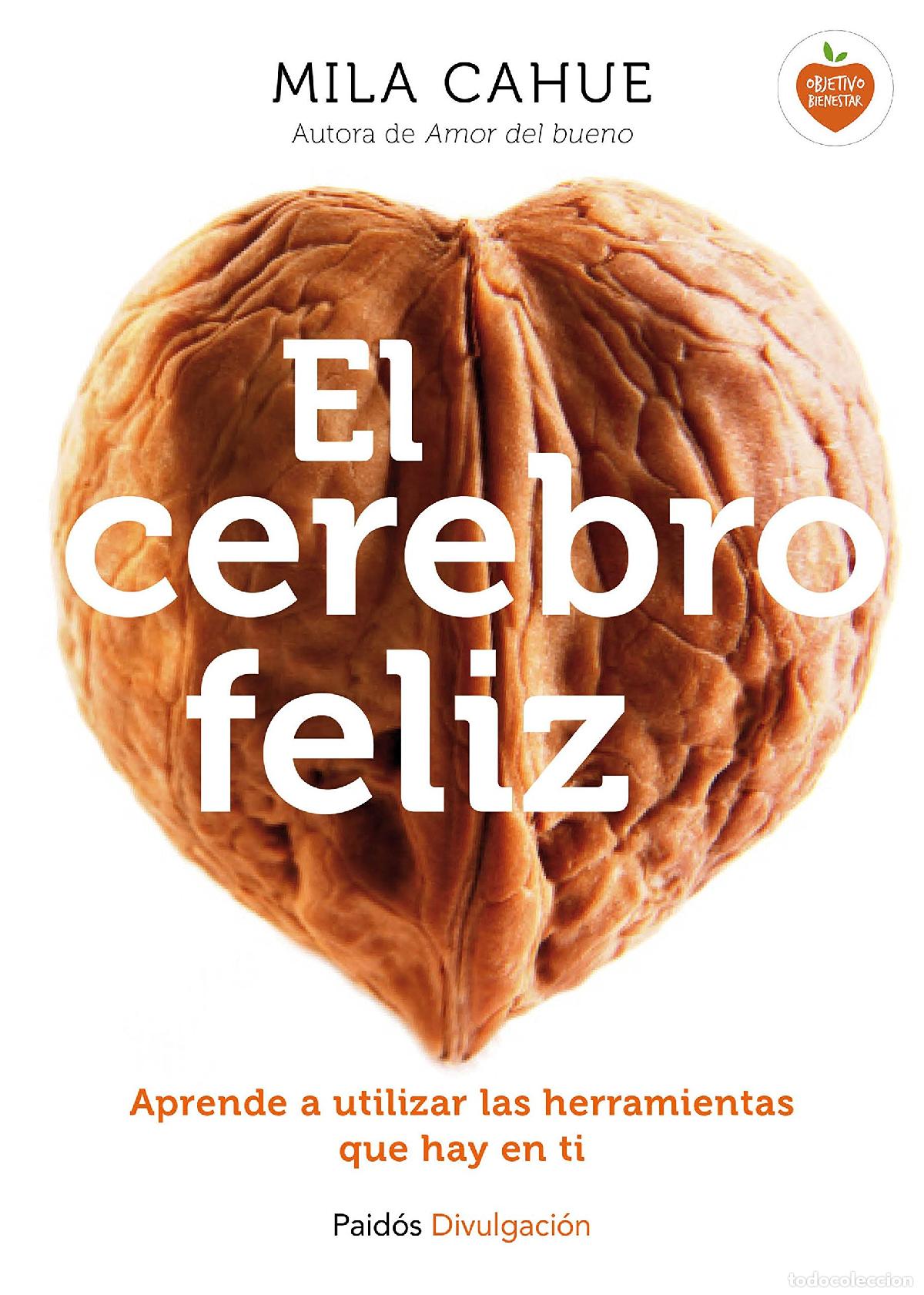 Libros de segunda mano: El cerebro feliz: Aprende a utilizar las herramientas que hay en ti (Divulgaci&oacute;n)