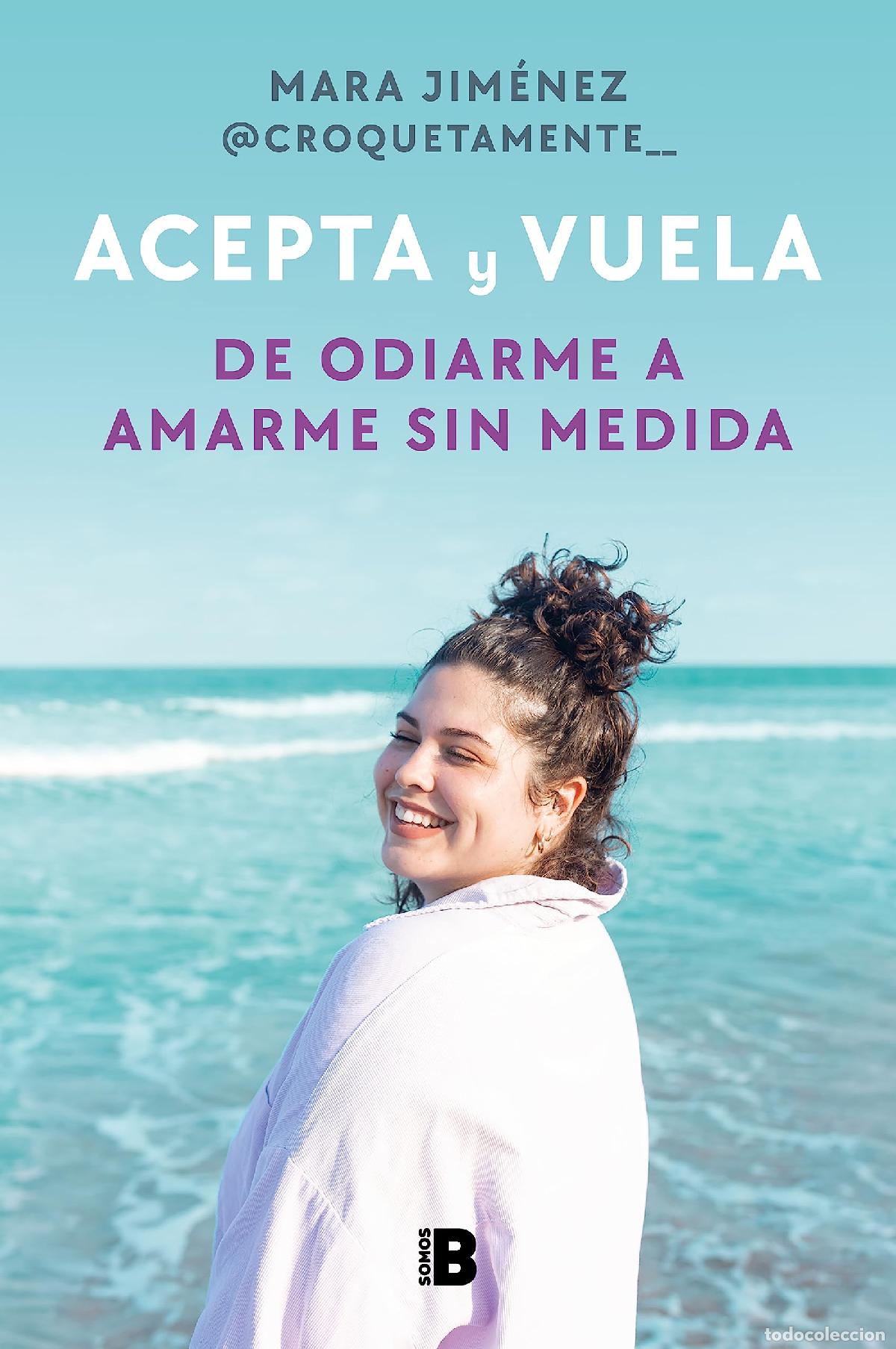 Libros de segunda mano: Acepta y vuela: De odiarme a amarme sin medida / Accept It and Take Flight: From Hating Myself to Lo