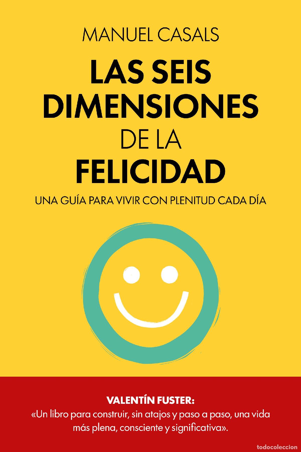 Libros de segunda mano: Las seis dimensiones de la felicidad: Una gu&iacute;a para vivir con plenitud cada d&iacute;a (Desarrollo personal