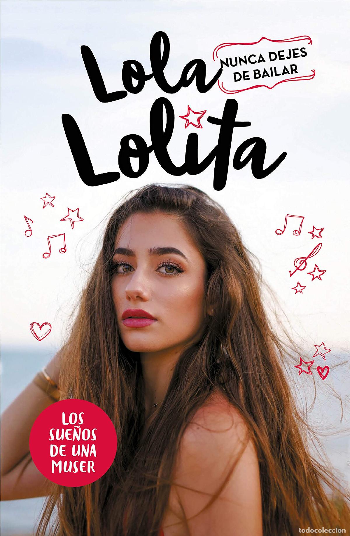 Libri di seconda mano: Nunca dejes de bailar (Lola Lolita 1): Los sue&ntilde;os de una muser (Lo m&aacute;s viral)