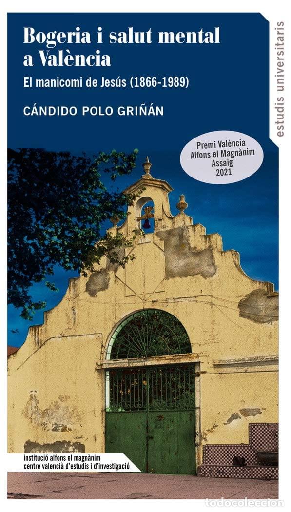 Libros de segunda mano: Bogeria i salut mental a val&egrave;ncia: El Manicomi de Jes&uacute;s (1866-1989): 181 (Estudis Universitaris)