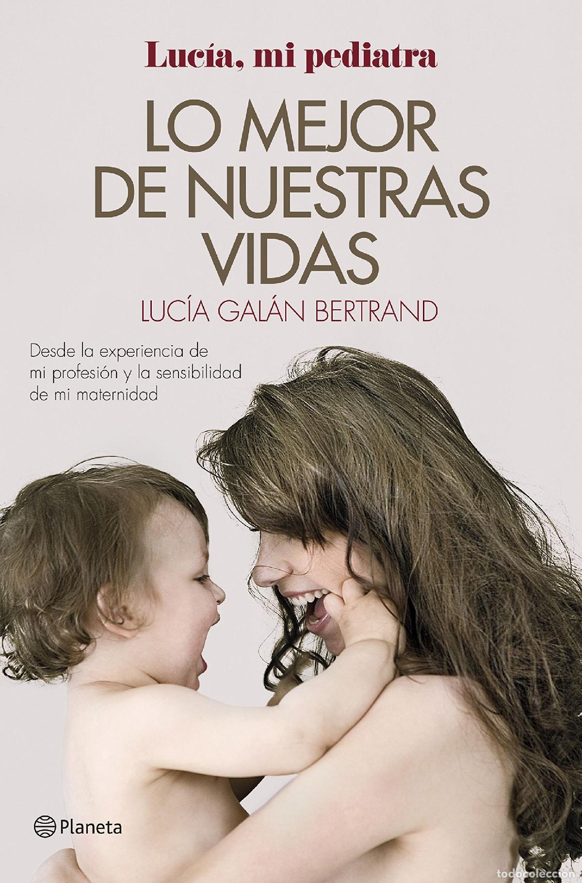 Livres d'occasion: Lo mejor de nuestras vidas: Desde la experiencia de mi profesi&oacute;n y la sensibilidad de mi maternidad