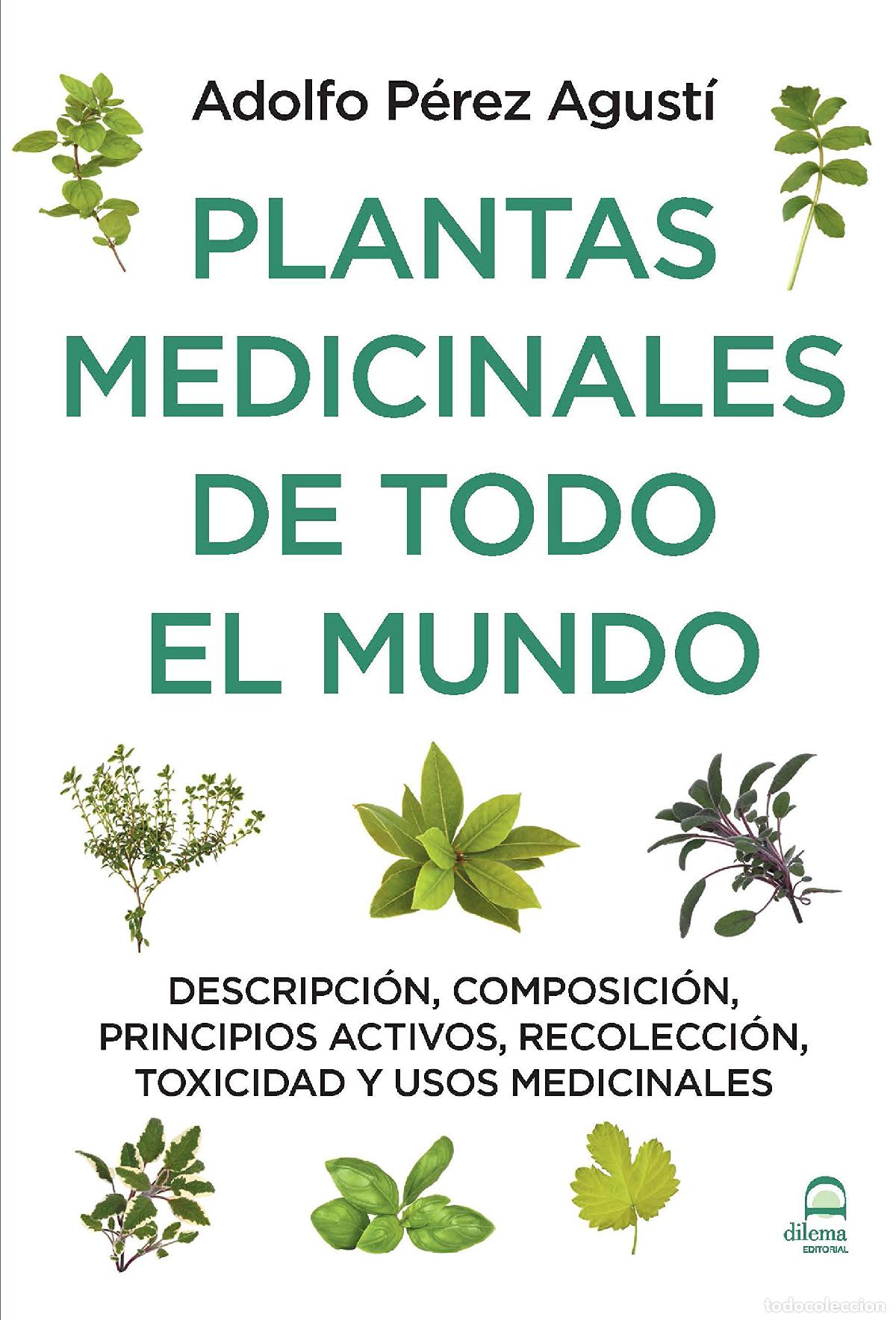Livres d'occasion: PLANTAS MEDICINALES DE TODO EL MUNDO: Descripci&oacute;n, composici&oacute;n, principios activos, recolecci&oacute;n, tox
