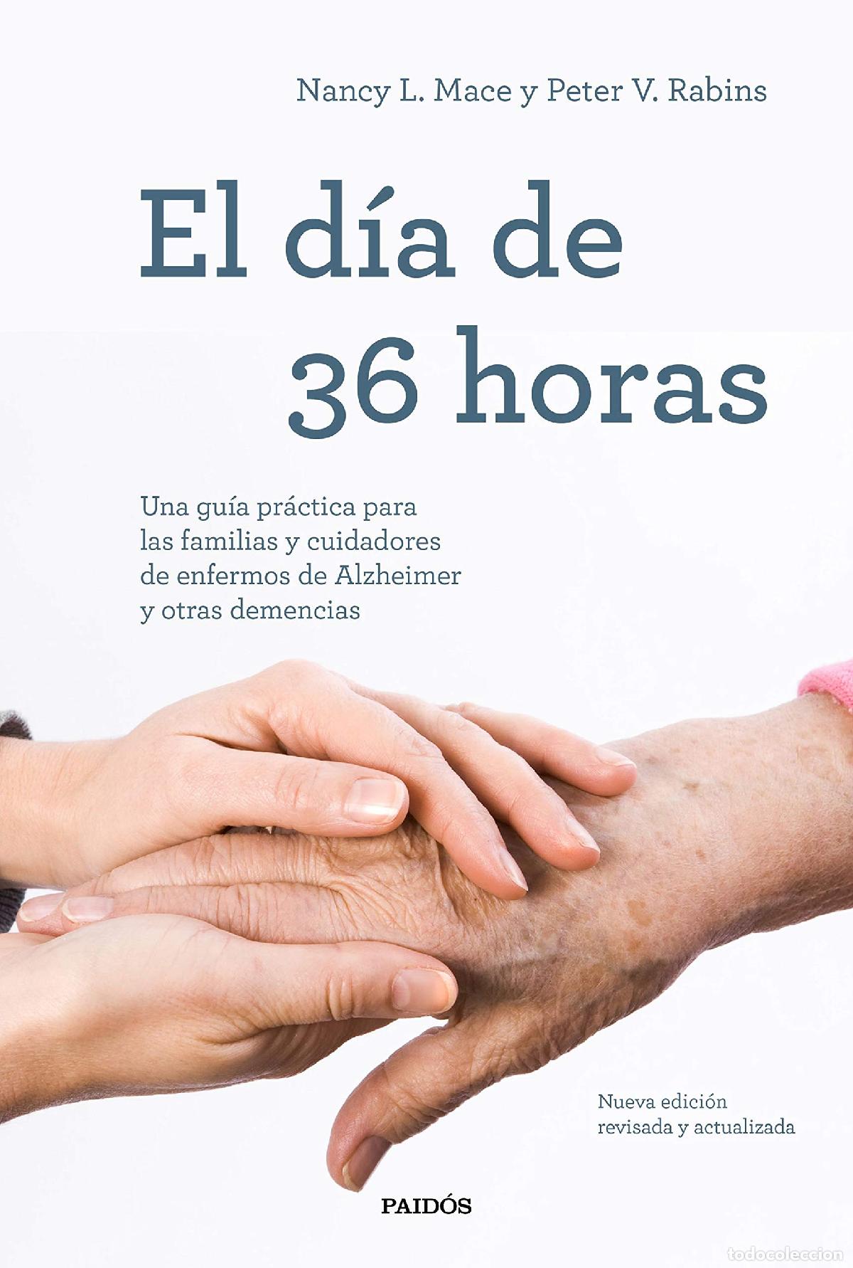 Libros de segunda mano: El d&iacute;a de 36 horas: Una gu&iacute;a pr&aacute;ctica para las familias y cuidadores de enfermos de Alzheimer y otra