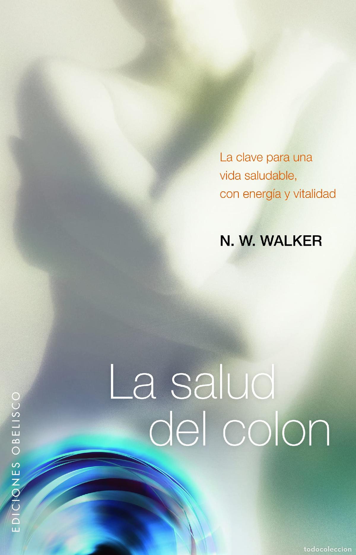 Libros de segunda mano: La salud del colon: La Clave Para una Vida Saludable, Con Energia y Vitalidad (SALUD Y VIDA NATURAL)