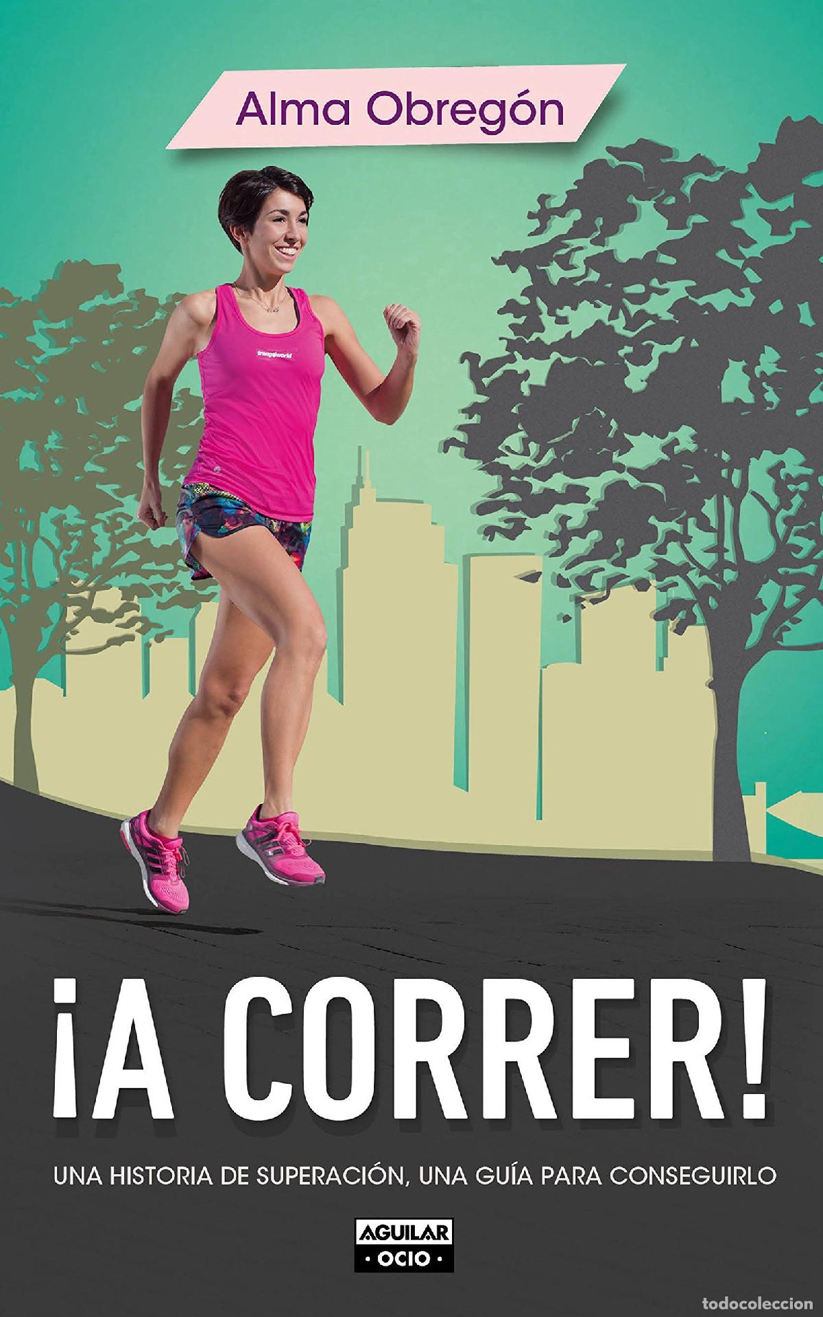 Libros de segunda mano: &iexcl;A correr! Obreg&oacute;n, Alma