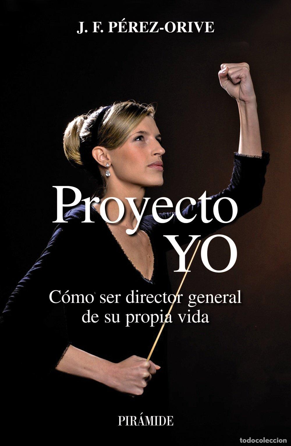Libros de segunda mano: Proyecto YO: C&oacute;mo ser director general de su propia vida (Empresa y Gesti&oacute;n)