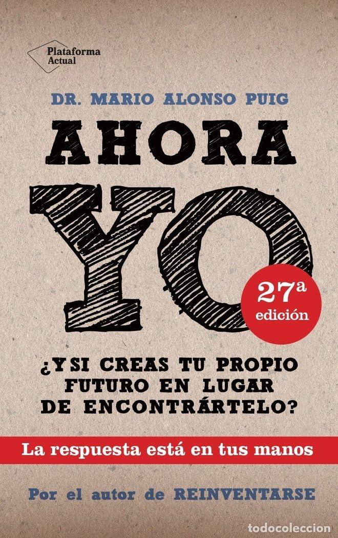 Libros de segunda mano: AHORA YO: &iquest;Y si creas tu propio futuro en lugar de encontr&aacute;rtelo? (Actual)