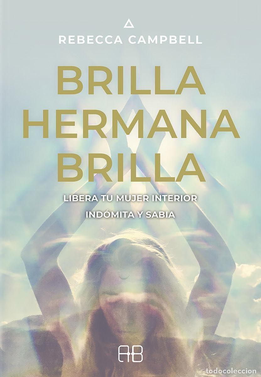 Libros de segunda mano: Brilla hermana brilla: Libera tu mujer interior ind&oacute;mita y sabia. (SIN COLECCION)