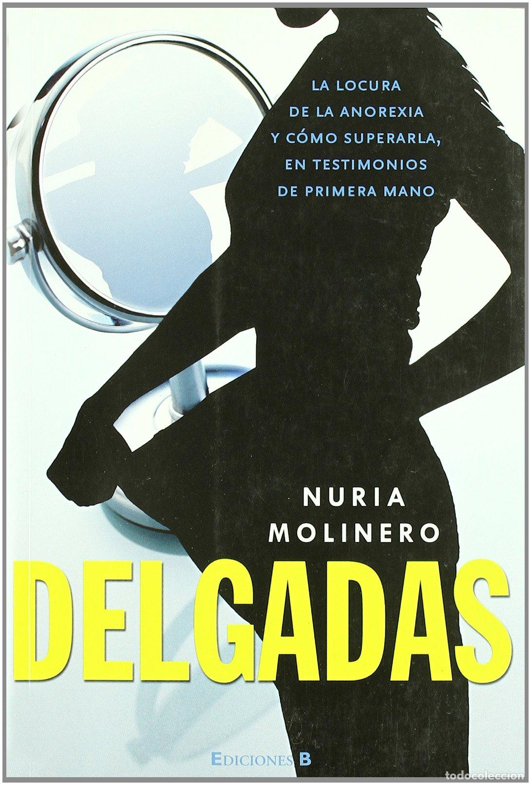 Libros de segunda mano: DELGADAS: LA LOCURA DE LA ANOREXIA Y COMO SUPERARLA: 00000 (NoFicci&oacute;n/Cr&oacute;nica)