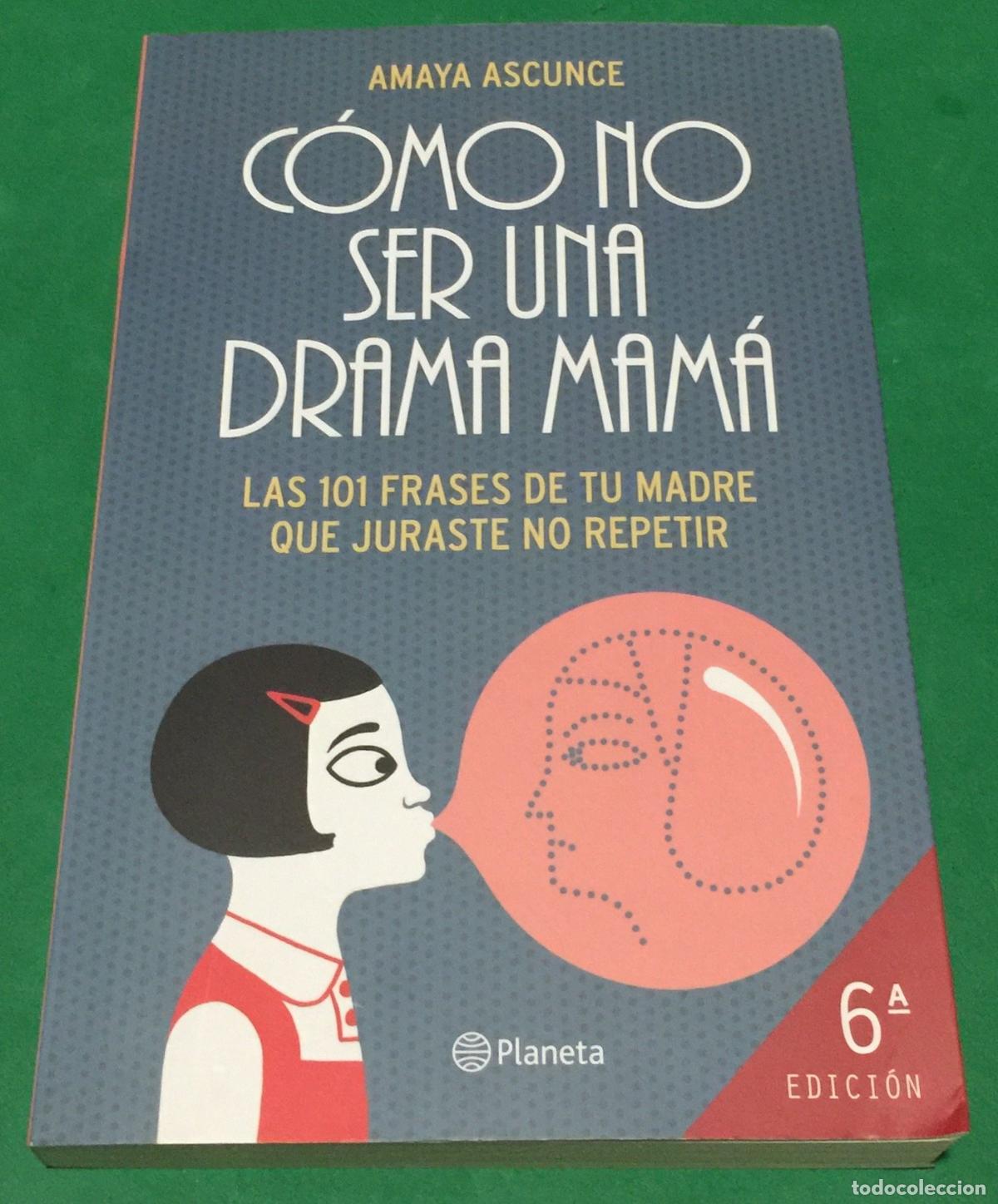 Libros de segunda mano: C&oacute;mo no ser una drama mam&aacute;: Las 101 frases de tu madre que juraste no repetir (Planeta)