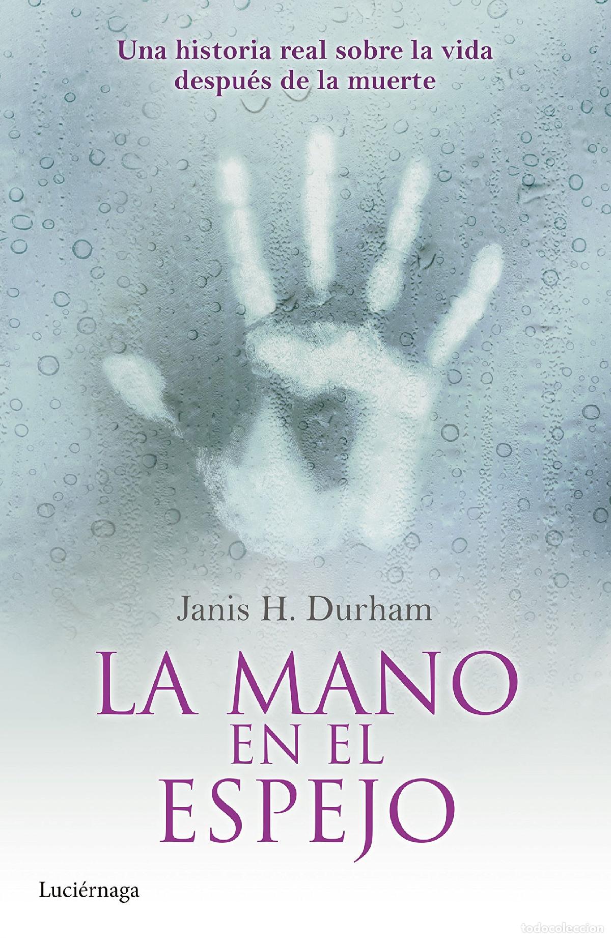 Libros de segunda mano: La mano en el espejo: Una historia real sobre la vida despu&eacute;s de la muerte (ENIGMAS Y CONSPIRACIONES
