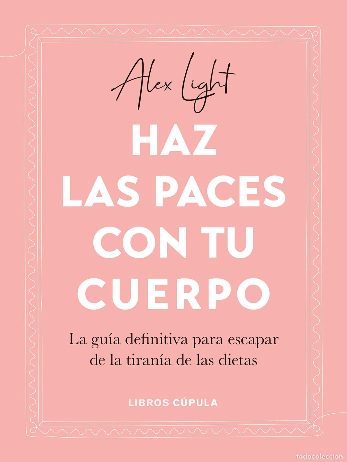 Libros de segunda mano: Haz las paces con tu cuerpo: La gu&iacute;a definitiva para escapar de la tiran&iacute;a de las dietas (Divulgaci&oacute;