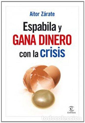Libros de segunda mano: Espabila y gana dinero con la crisis (FUERA DE COLECCI&Oacute;N Y ONE SHOT)