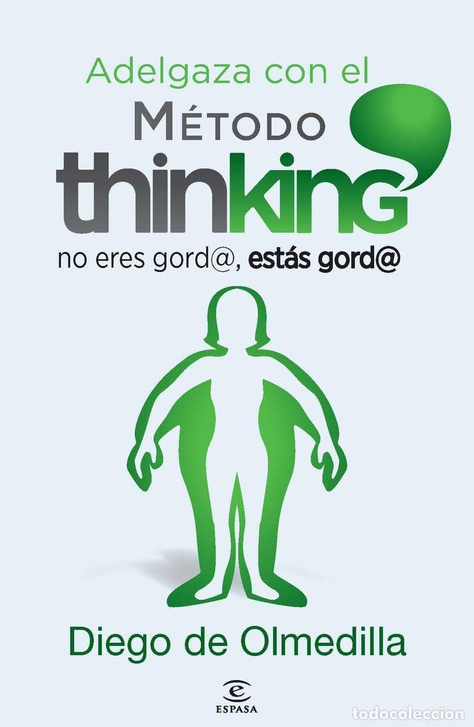 Libros de segunda mano: Adelgaza con el M&eacute;todo Thinking: No eres gord@, est&aacute;s gord@ (Espasa Hoy)