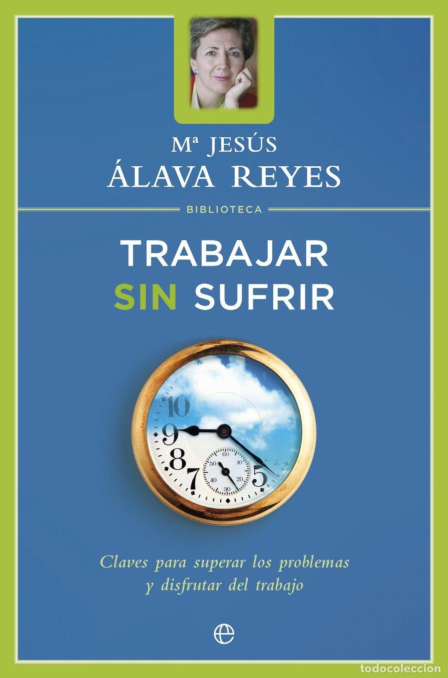 Libros de segunda mano: Trabajar sin sufrir : claves para superar los problemas y disfrutar en el trabajo