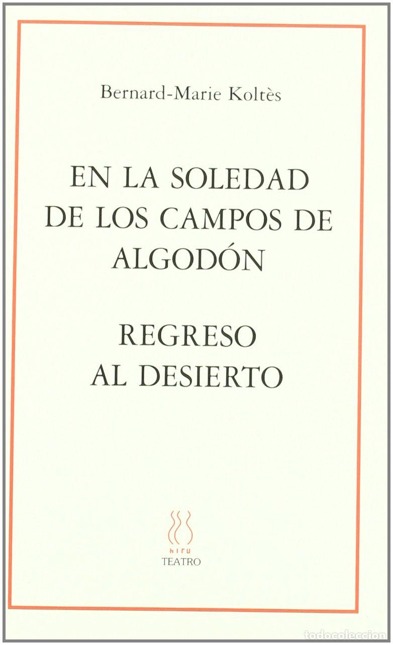 Second hand books: En la soledad de los campos de algod&oacute;n; Regreso al desierto (SKENE)