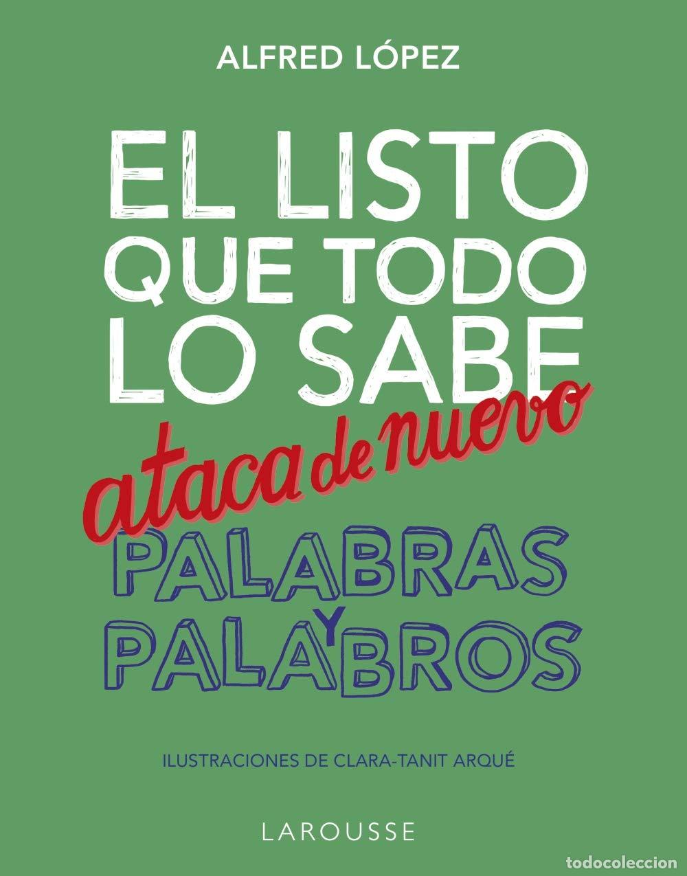 Second hand books: El listo que todo lo sabe ataca de nuevo. Palabras y palabros (LAROUSSE - Lengua Espa&ntilde;ola)