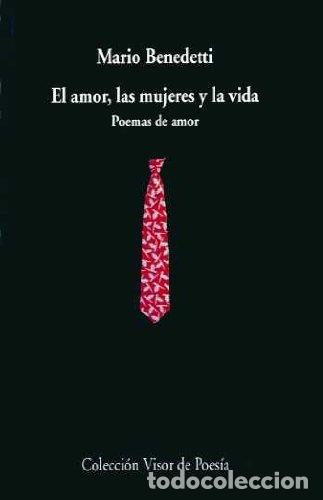 Libros de segunda mano: El amor, las mujeres y la vida: Poemas de amor. Antolog&iacute;a: 341 (Visor de Poes&iacute;a)