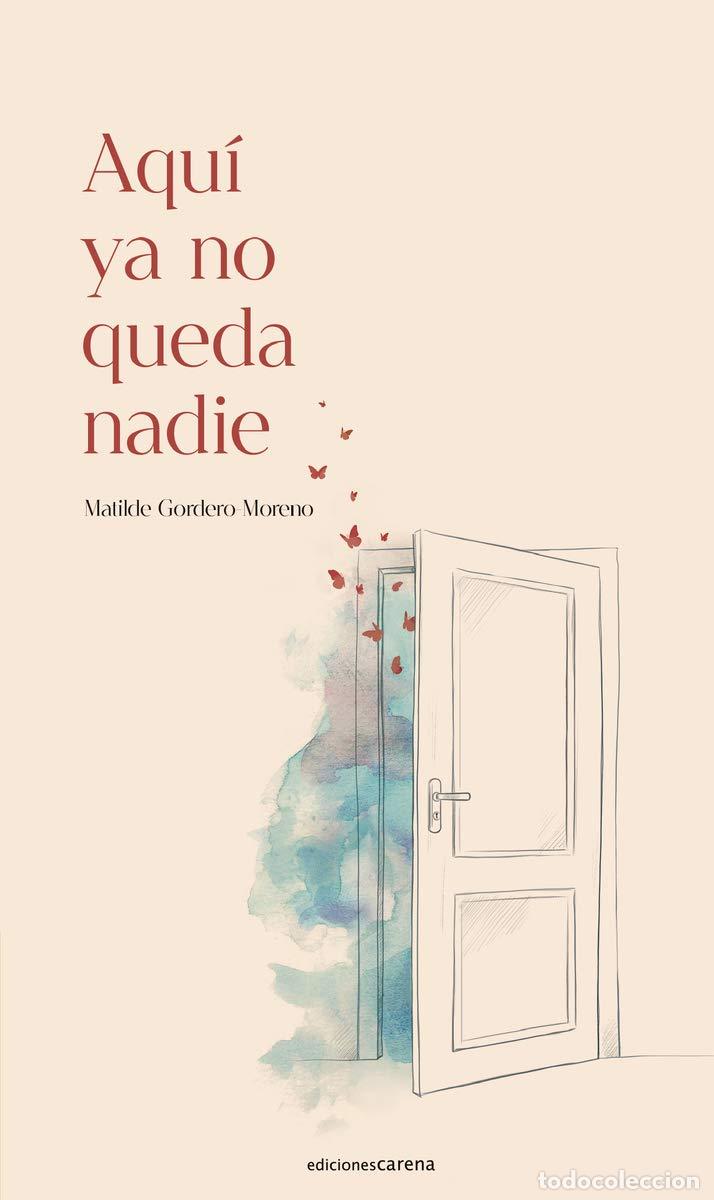 Libros de segunda mano: AQU&Iacute; YA NO QUEDA NADIE: 581 (Poes&iacute;a Carena)