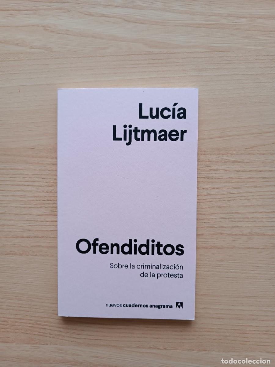 Libros de segunda mano: Ofendiditos. Sobre la criminalizaci&oacute;n de la protesta - Luc&iacute;a Lijtmaer. Anagrama