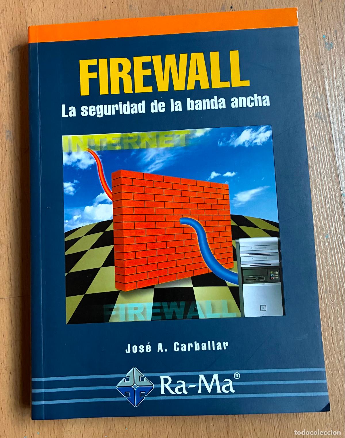 Libros de segunda mano: FIREWALL, LA SEGURIDAD DE LA BANDA ANCHA, Jose A. Carballar
