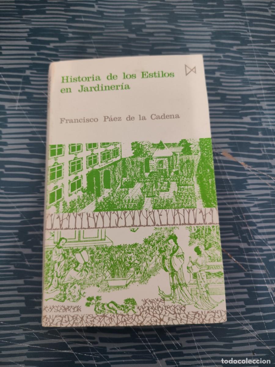 Libros de segunda mano: HISTORIA DE LOS ESTILOS EN JARDINER&Iacute;A, FRANCISCO PAEZ DE LA CADENA,ISTMO EDITORIAL,1982,370 P&Aacute;GINAS.