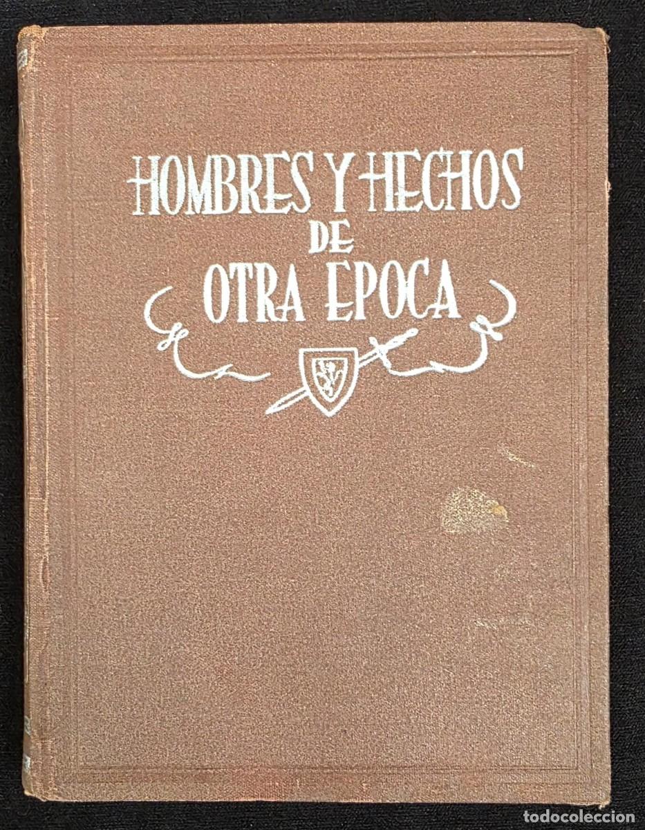 Libros de segunda mano: L.356 Hombres y Hechos de Otra &Eacute;poca Luciano de Taxonera 1945 libro antiguo historia Espa&ntilde;a Madrid
