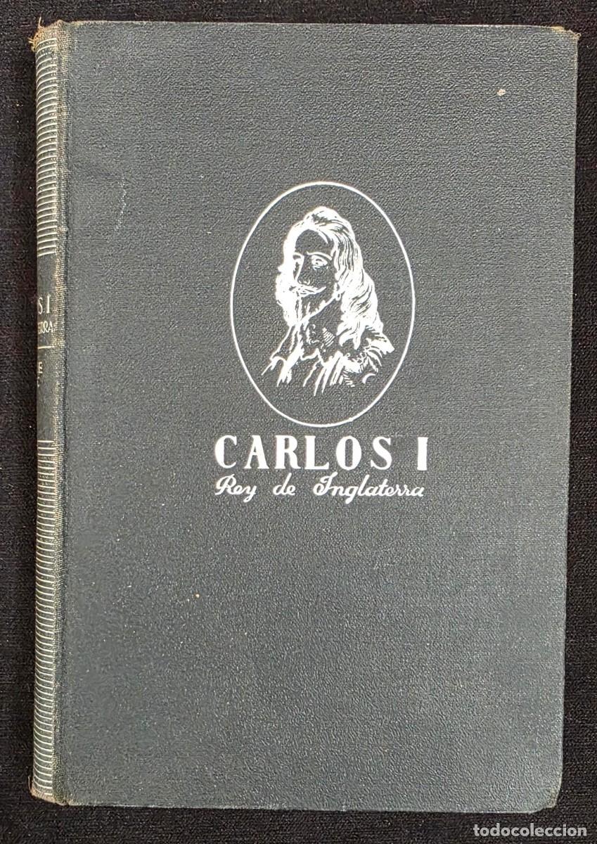 Libros de segunda mano: L.357 Carlos I Rey de Inglaterra Hilaire Belloc libro antiguo Editorial Juventud historia monarqu&iacute;a